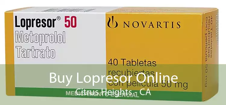 Buy Lopresor Online Citrus Heights - CA
